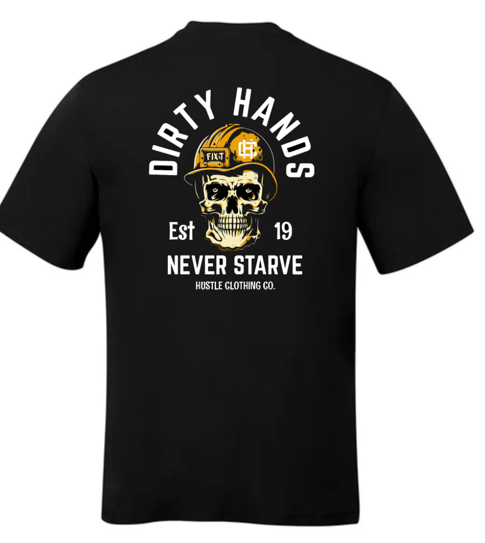 Dirty Hands Never Starve