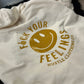 F#CK YOUR FEELINGS Hoodie