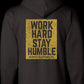 Work Hard Stay Humble hoodie