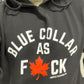 Blue Collar As F#ck Hoodie